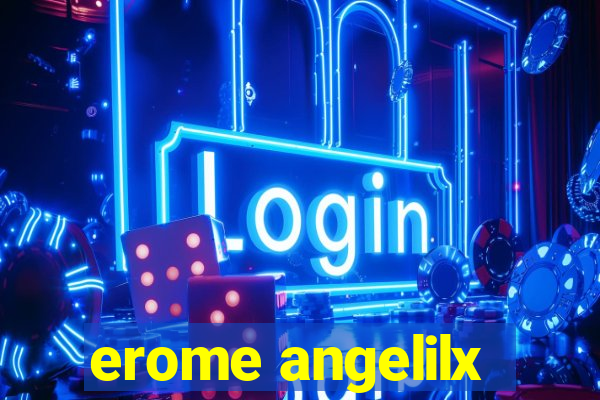 erome angelilx